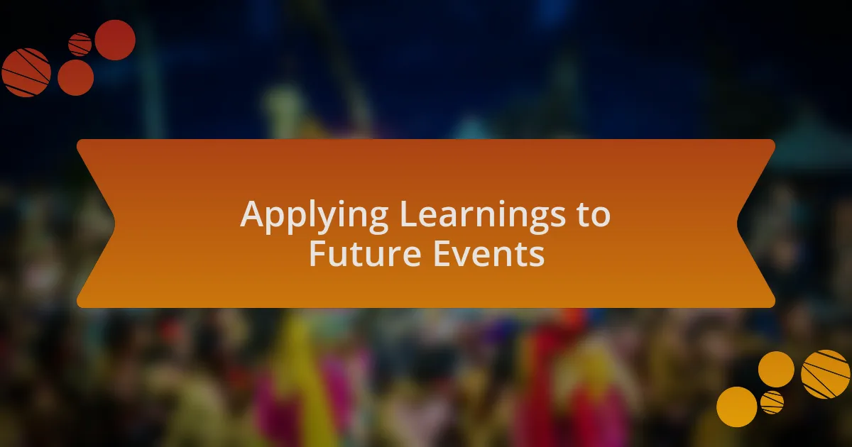 Applying Learnings to Future Events