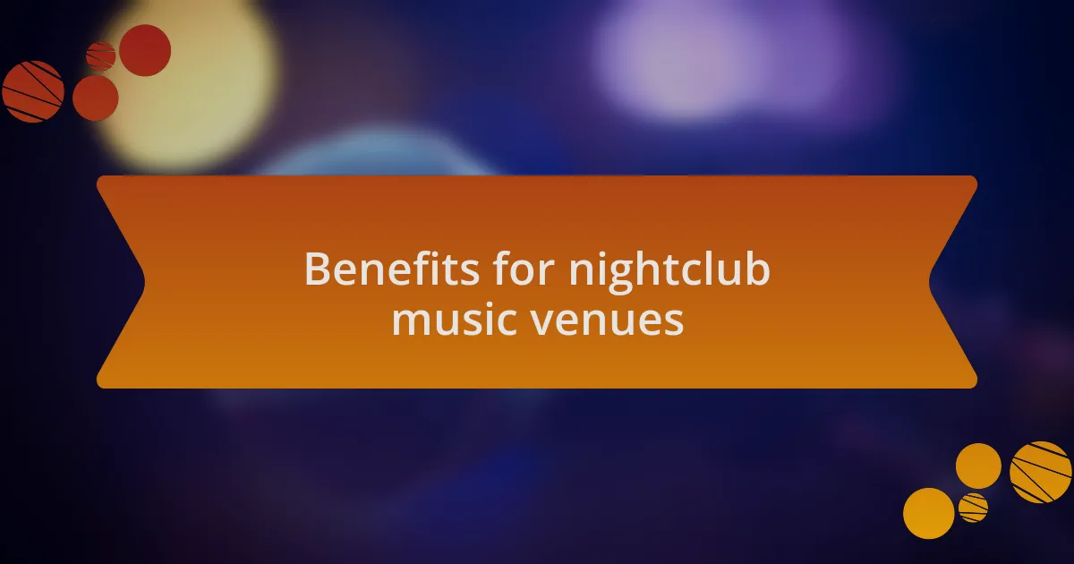 Benefits for nightclub music venues