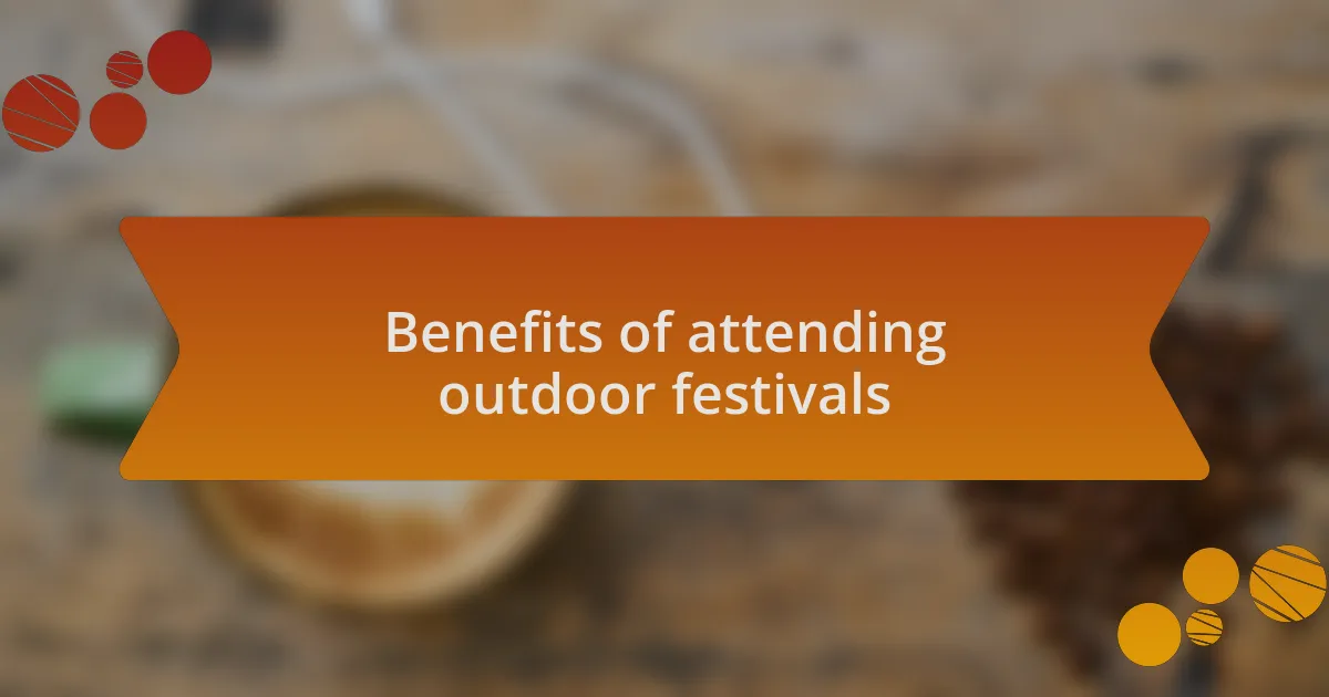 Benefits of attending outdoor festivals