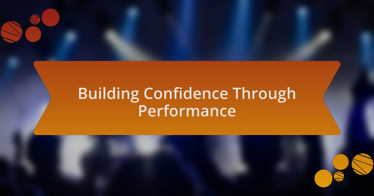 Building Confidence Through Performance