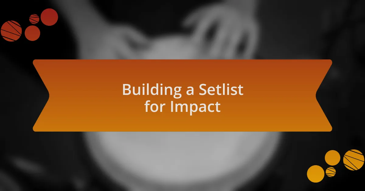 Building a Setlist for Impact