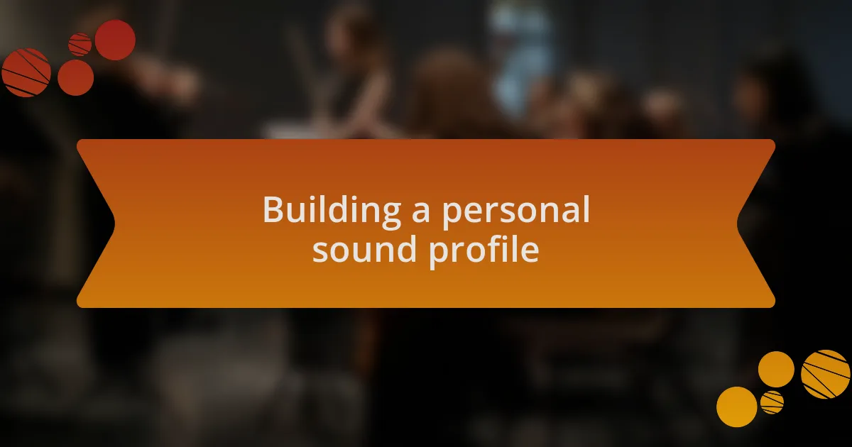 Building a personal sound profile