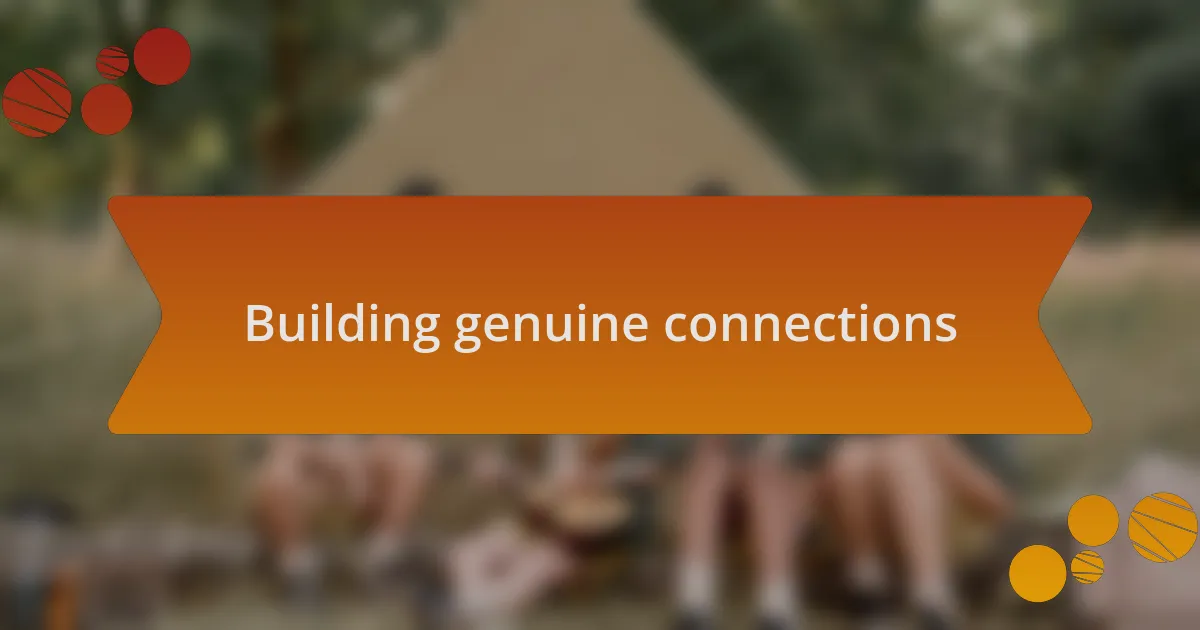 Building genuine connections