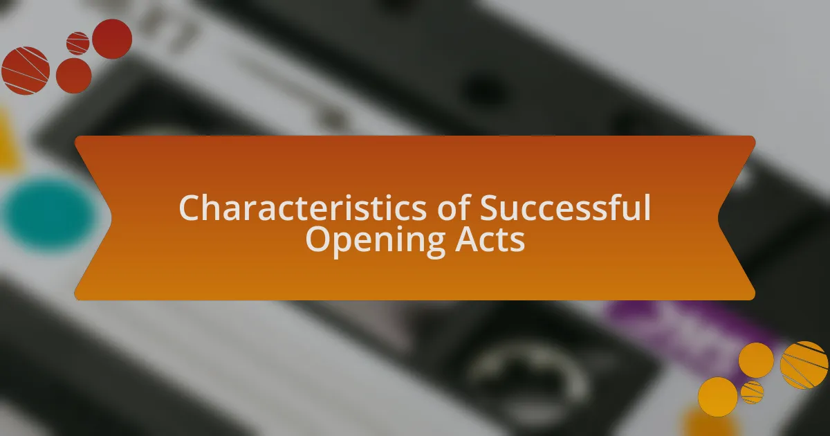 Characteristics of Successful Opening Acts