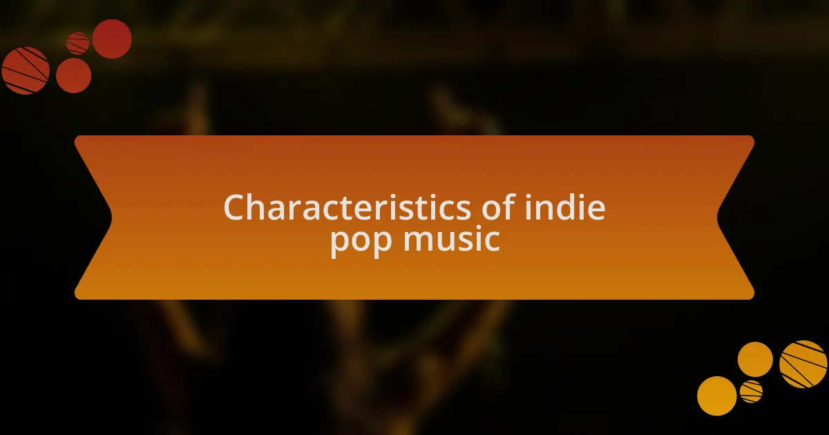 Characteristics of indie pop music