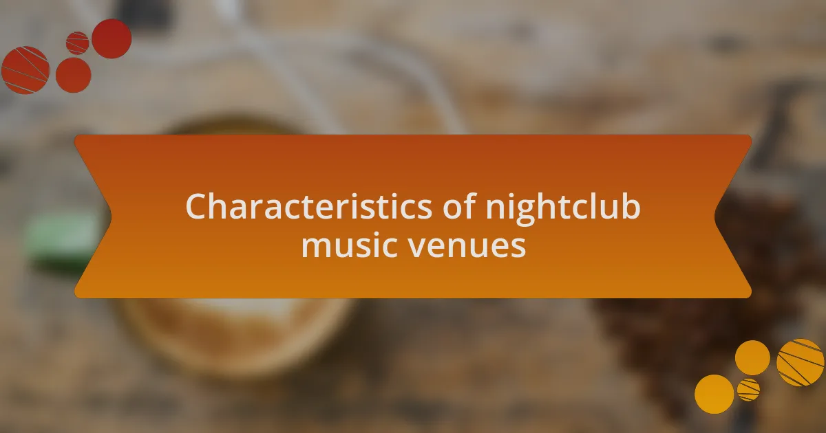 Characteristics of nightclub music venues