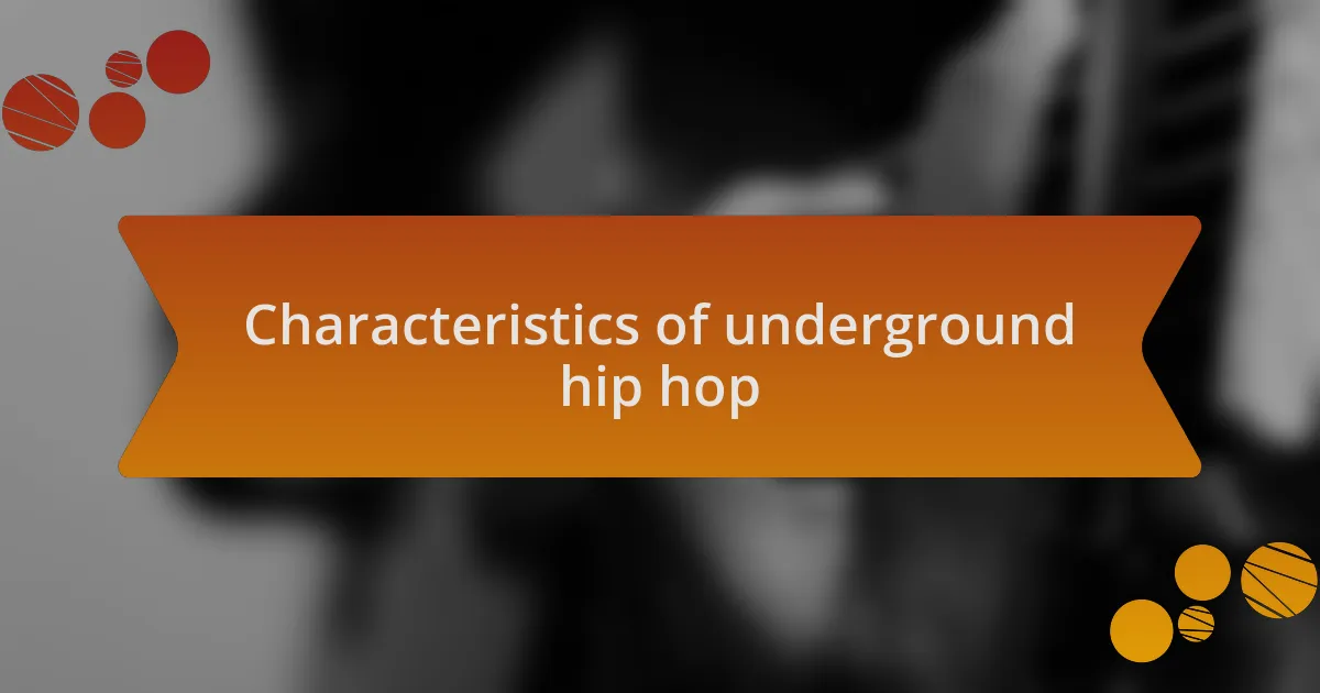 Characteristics of underground hip hop
