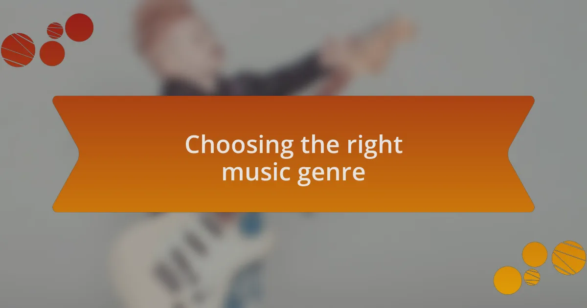 Choosing the right music genre