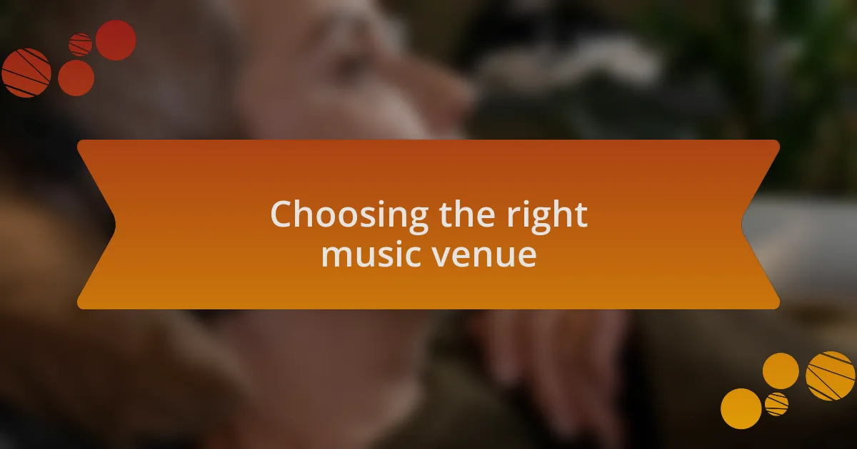 Choosing the right music venue