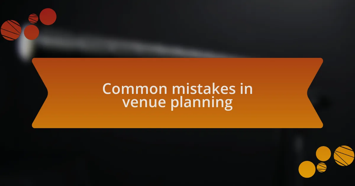 Common mistakes in venue planning