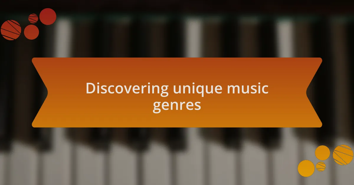 Discovering unique music genres