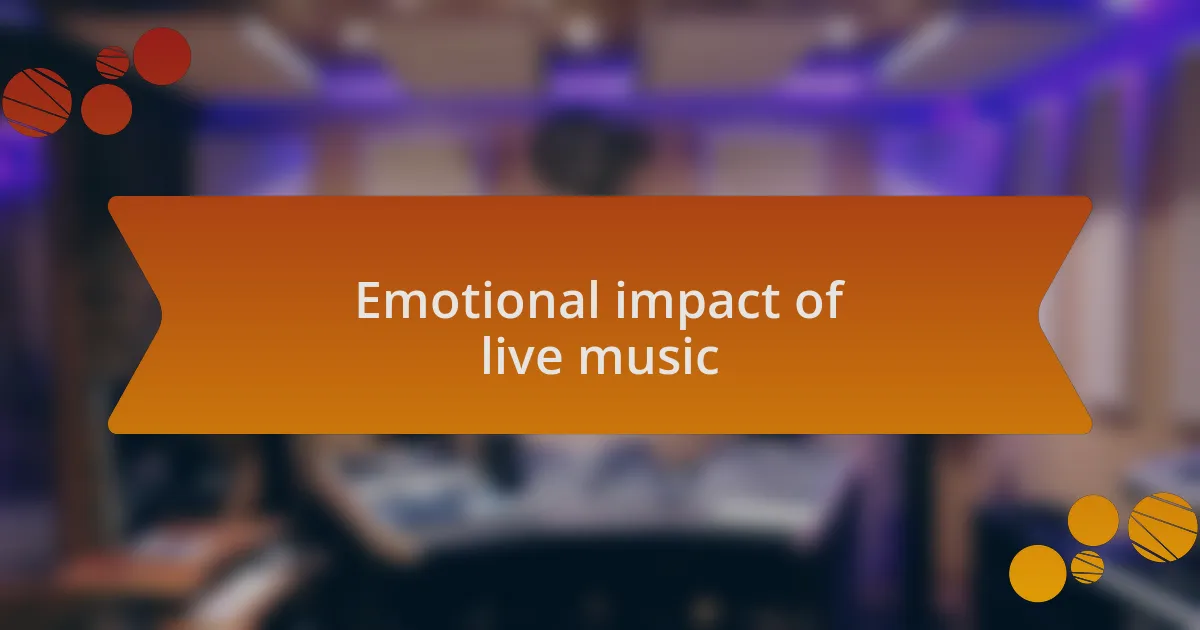 Emotional impact of live music