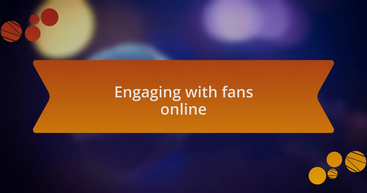 Engaging with fans online