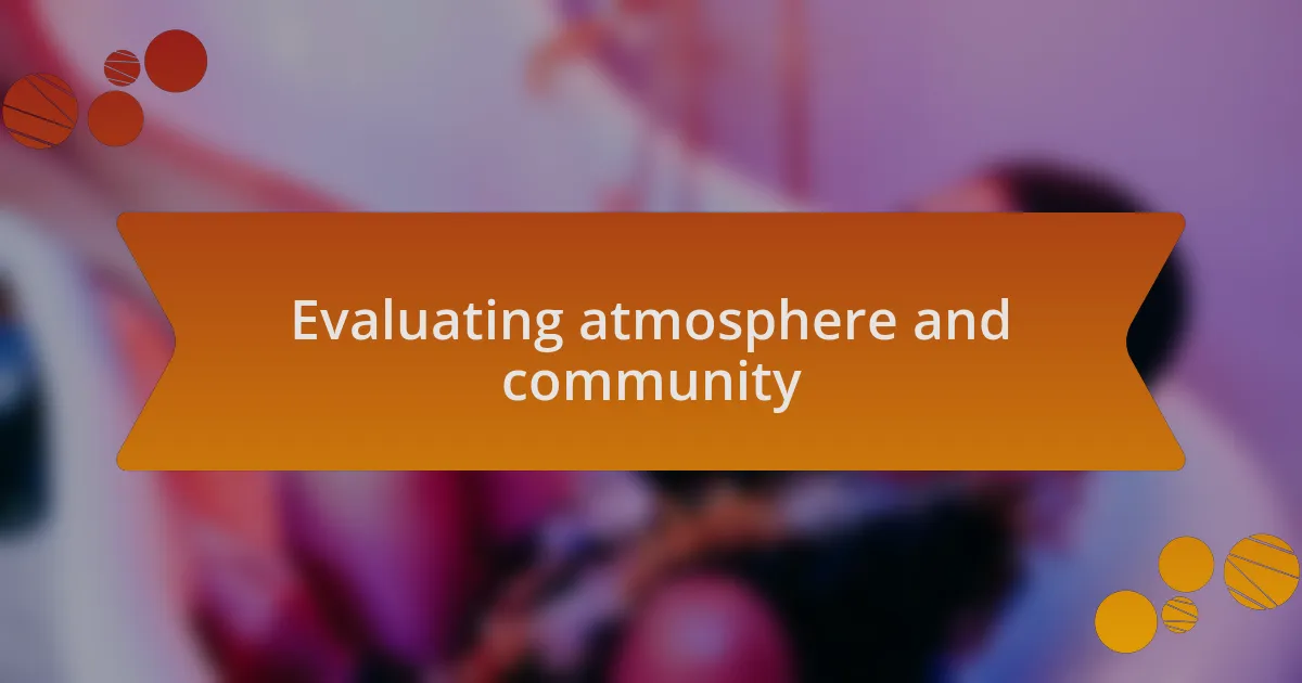 Evaluating atmosphere and community