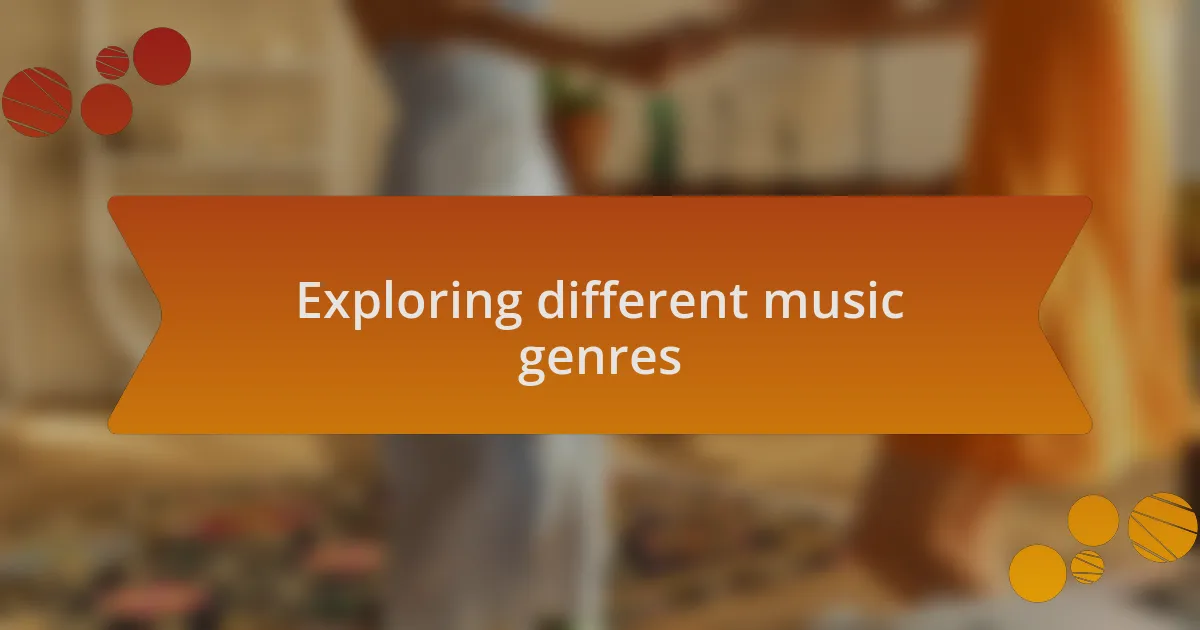 Exploring different music genres