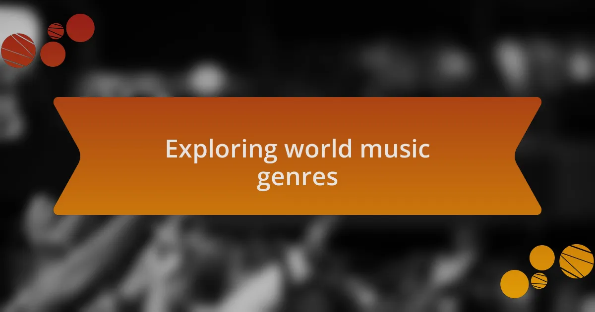 Exploring world music genres