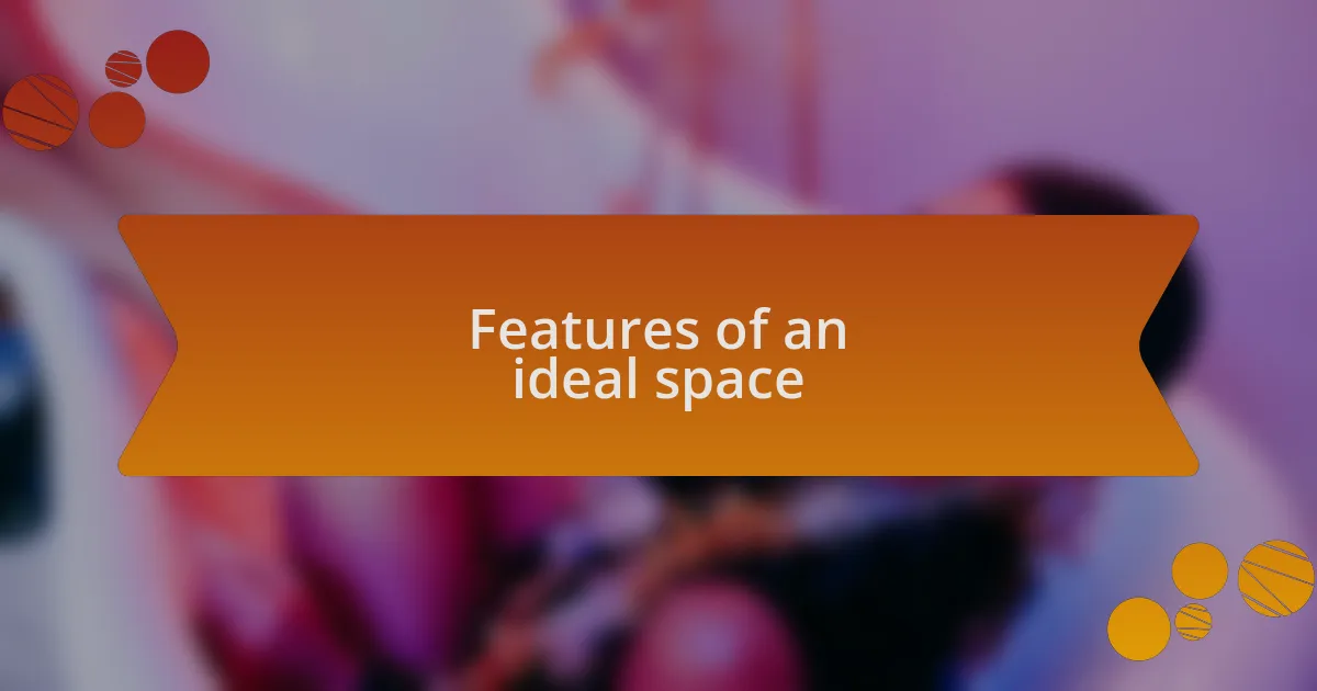 Features of an ideal space