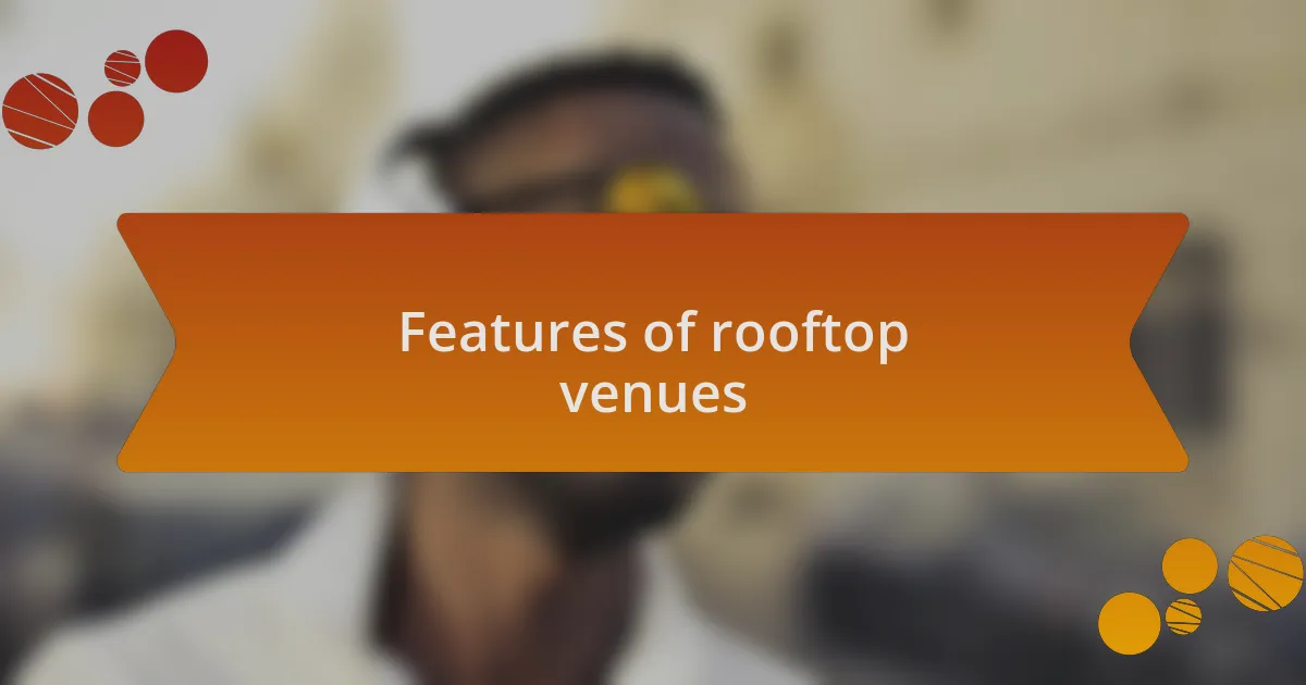 Features of rooftop venues