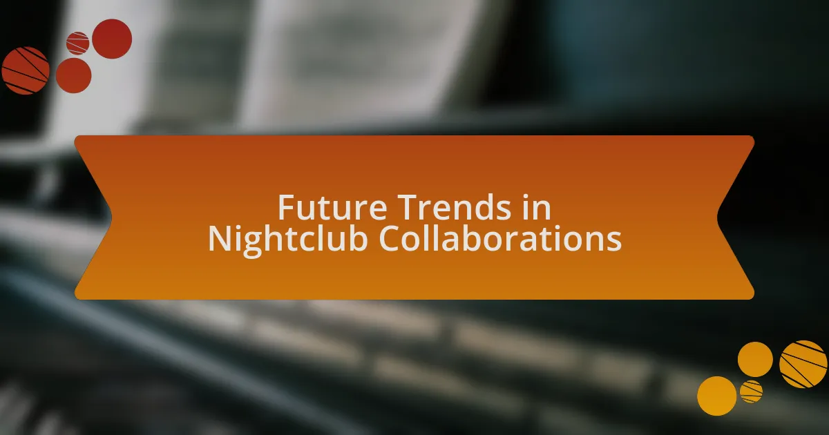 Future Trends in Nightclub Collaborations