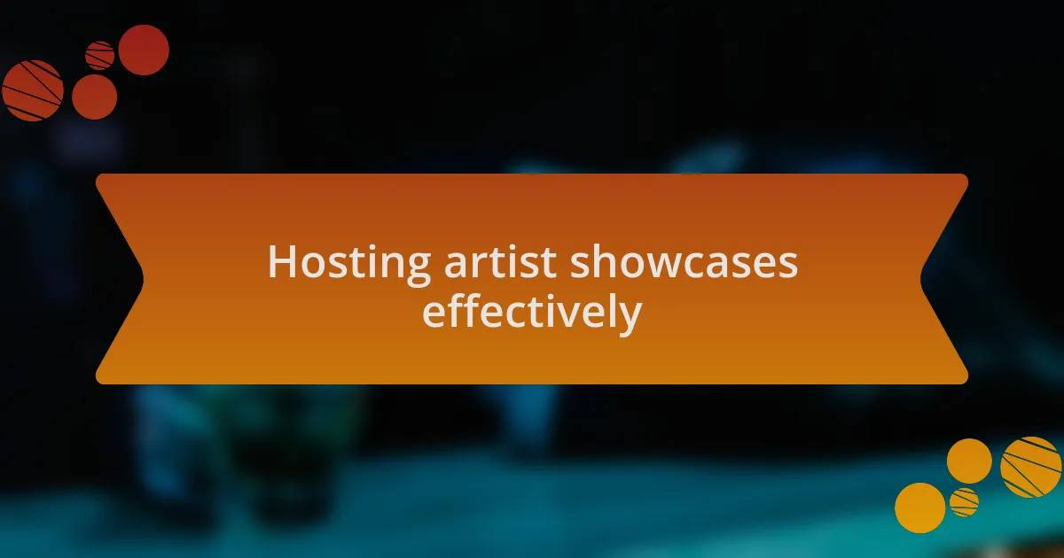 Hosting artist showcases effectively