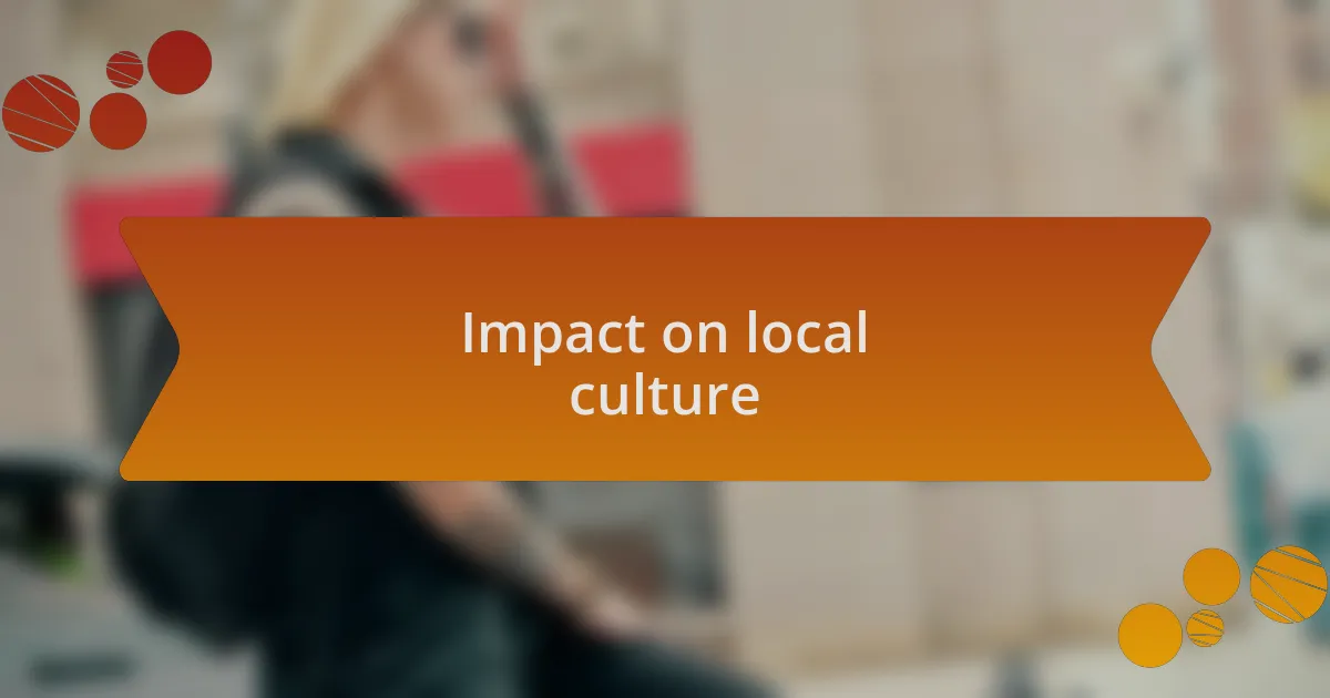 Impact on local culture
