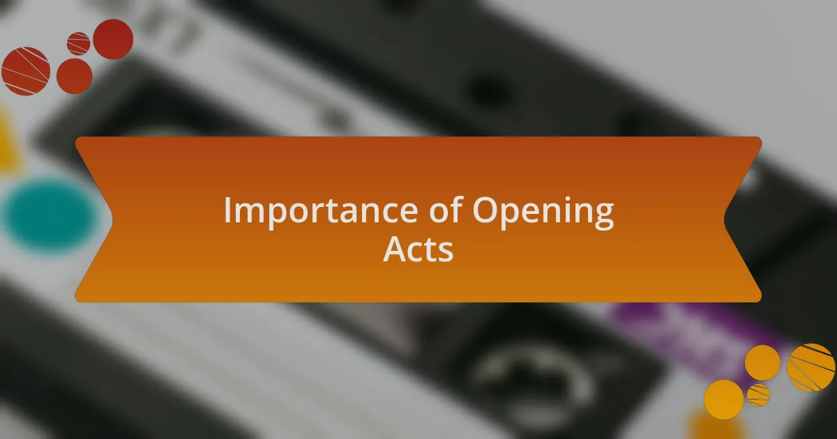 Importance of Opening Acts