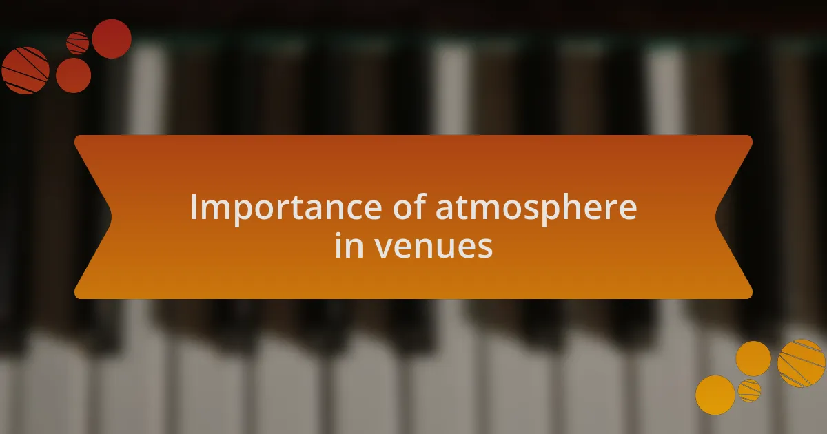 Importance of atmosphere in venues