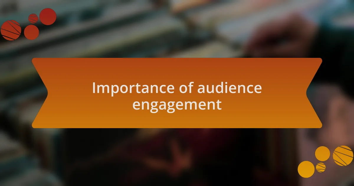 Importance of audience engagement