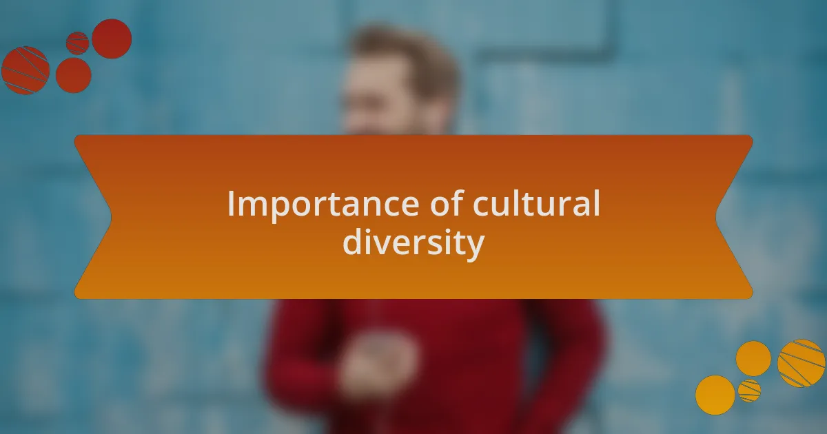 Importance of cultural diversity