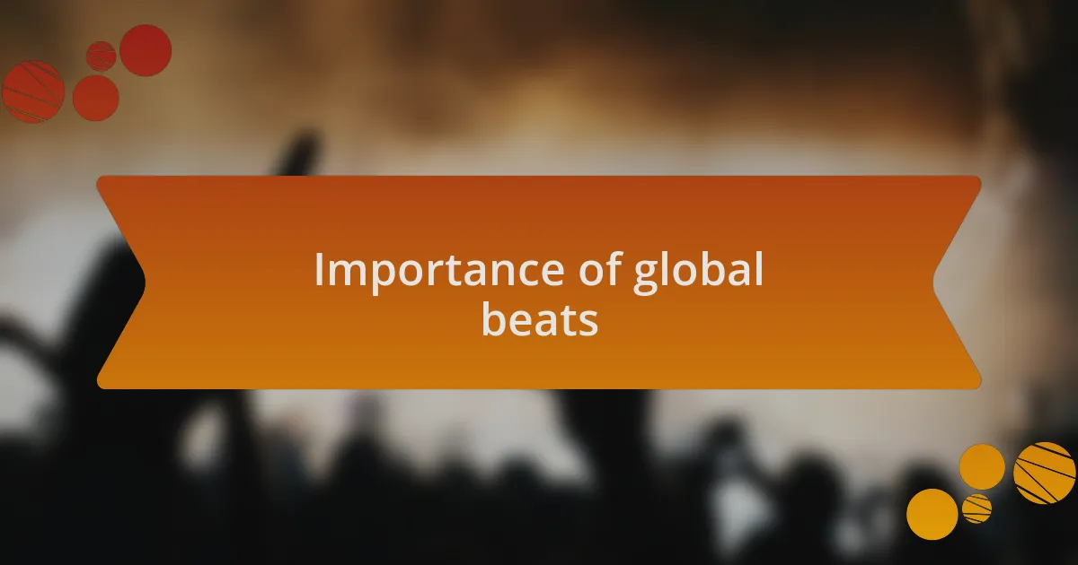 Importance of global beats