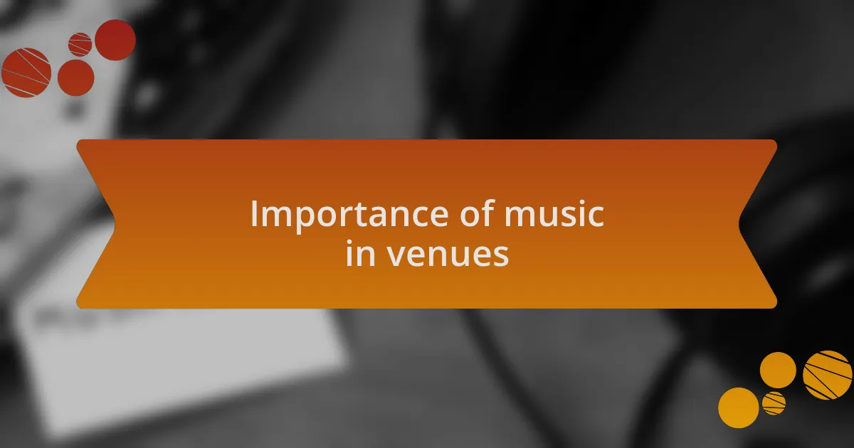 Importance of music in venues