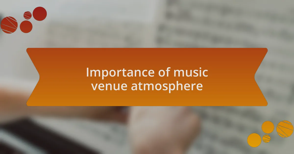 Importance of music venue atmosphere
