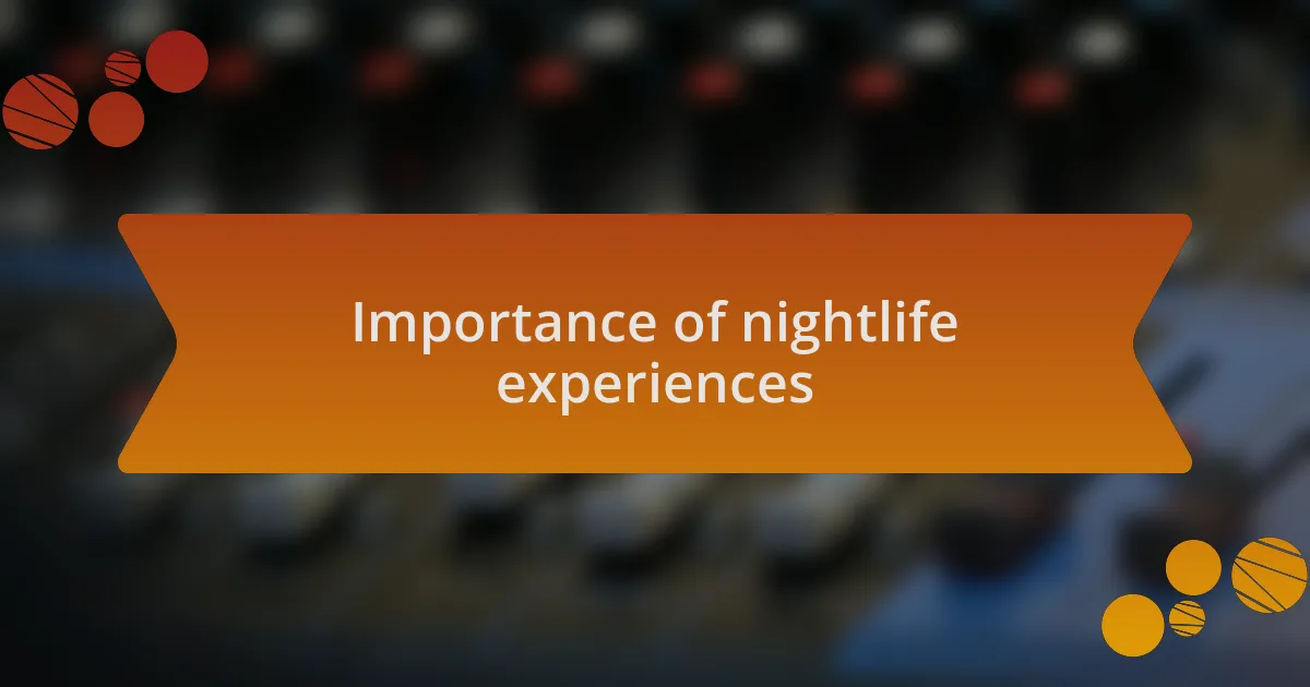 Importance of nightlife experiences
