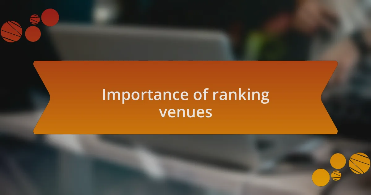 Importance of ranking venues