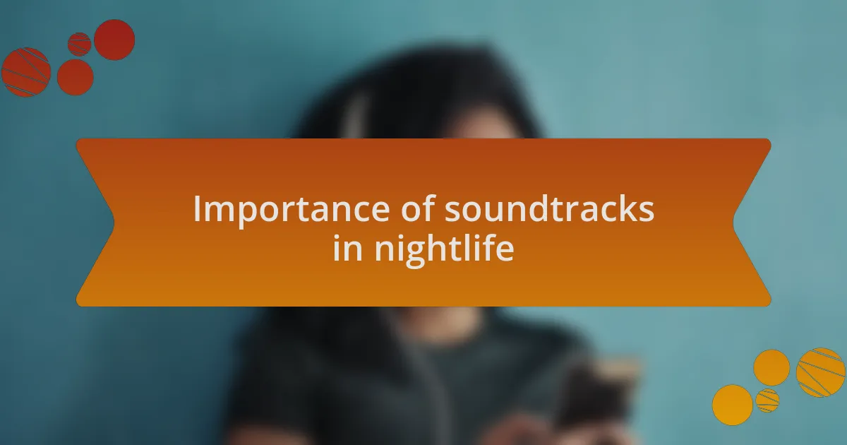 Importance of soundtracks in nightlife