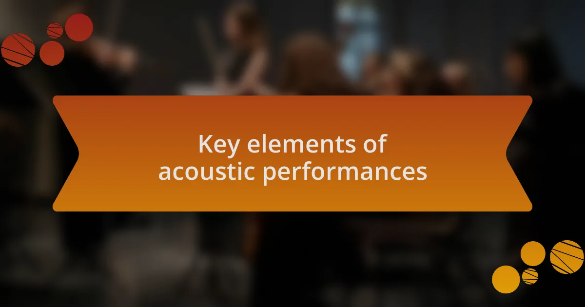 Key elements of acoustic performances