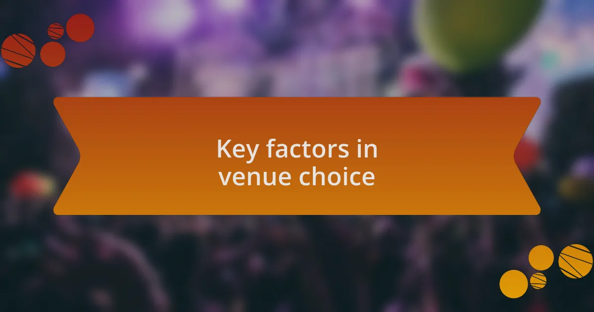 Key factors in venue choice