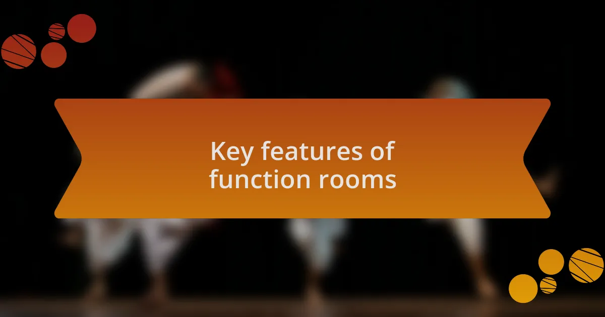 Key features of function rooms