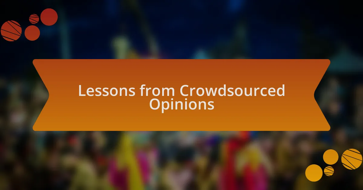 Lessons from Crowdsourced Opinions