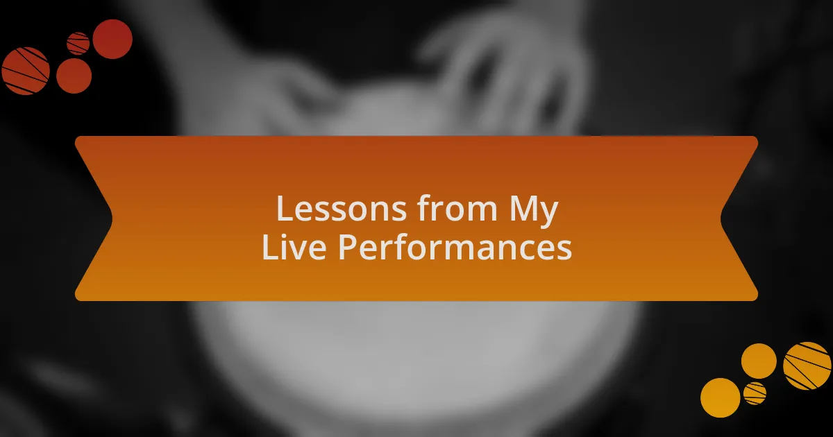 Lessons from My Live Performances