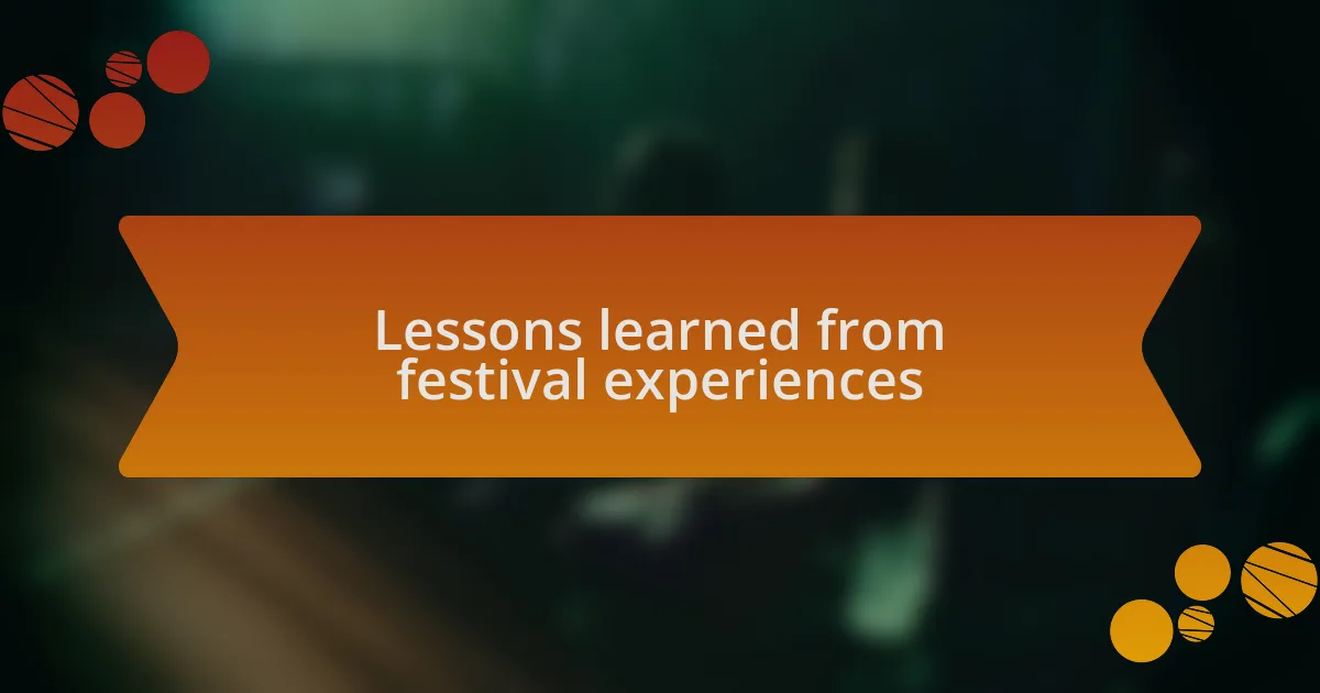 Lessons learned from festival experiences