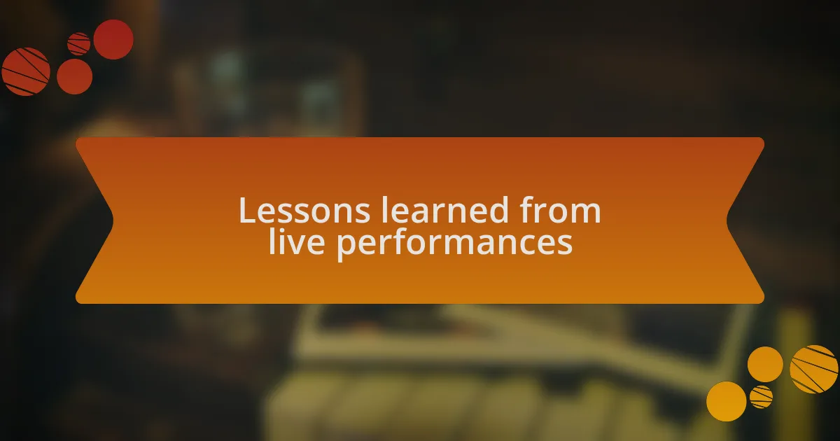 Lessons learned from live performances