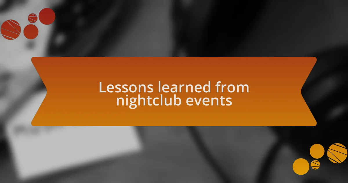 Lessons learned from nightclub events