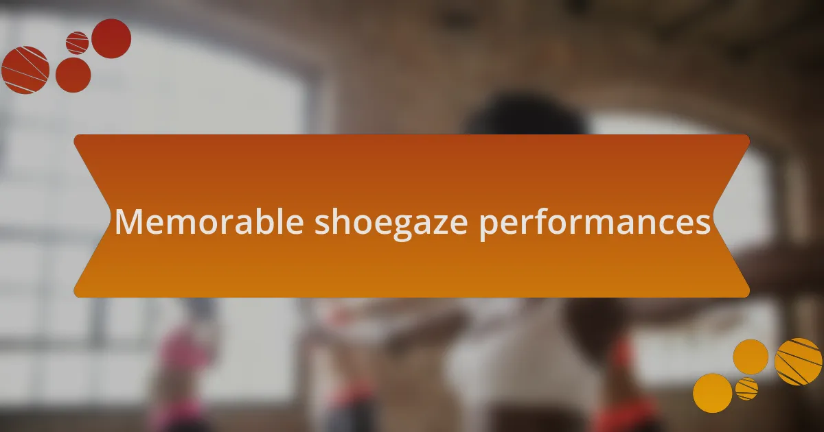 Memorable shoegaze performances