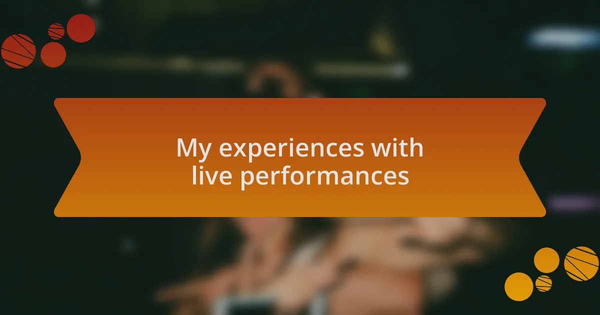 My experiences with live performances