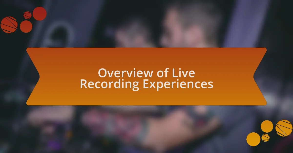 Overview of Live Recording Experiences