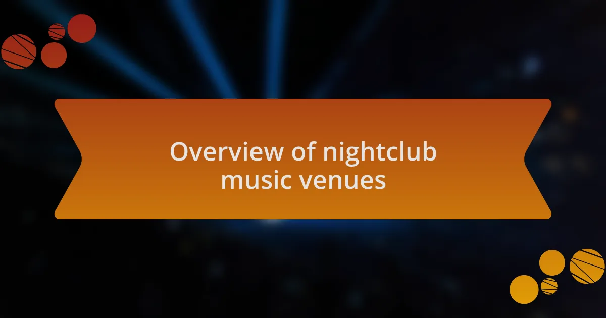 Overview of nightclub music venues
