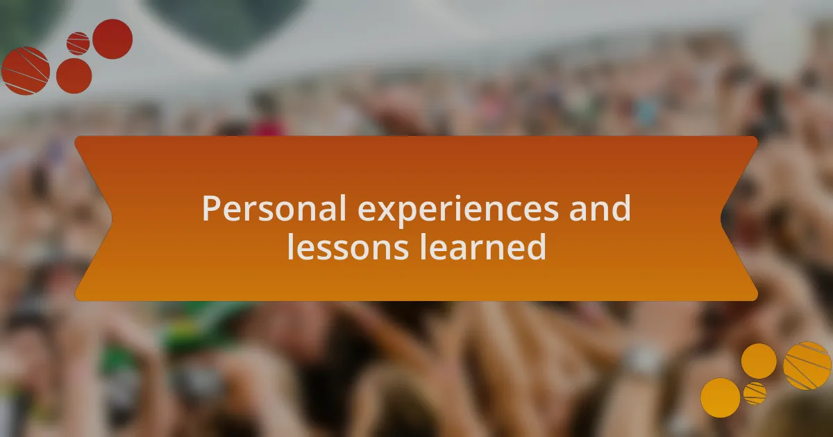 Personal experiences and lessons learned