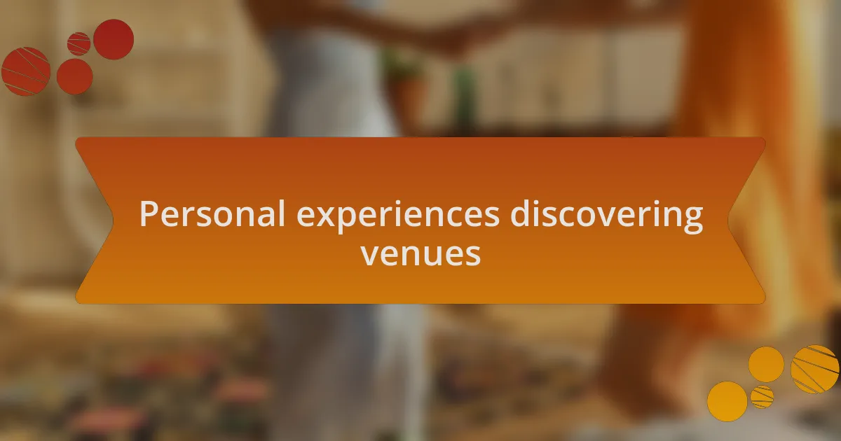 Personal experiences discovering venues
