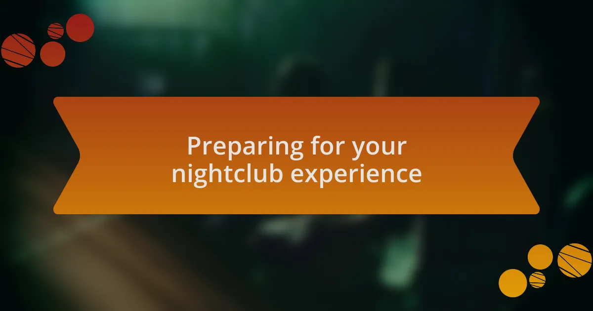 Preparing for your nightclub experience